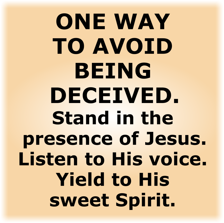 ONE WAY TO AVOID BEING DECEIVED