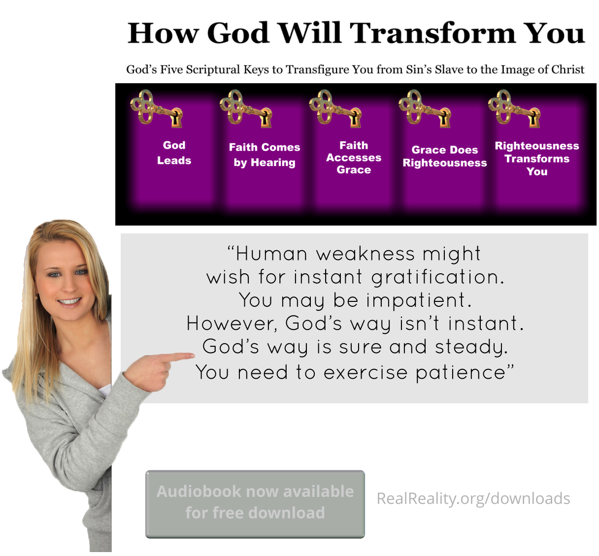 Human weakness might wish for instant gratification. You may be impatient. However, God’s way isn’t instant.