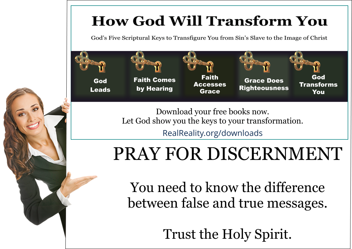 You need to know the difference between false and true messages. 
(Quote from https://realreality.org/downloads/how-god-will-transform-you/)

