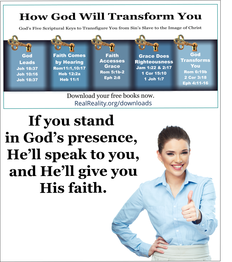 If you stand in God’s presence, He’ll speak to you, and He’ll give you His faith.  ~ Scientia