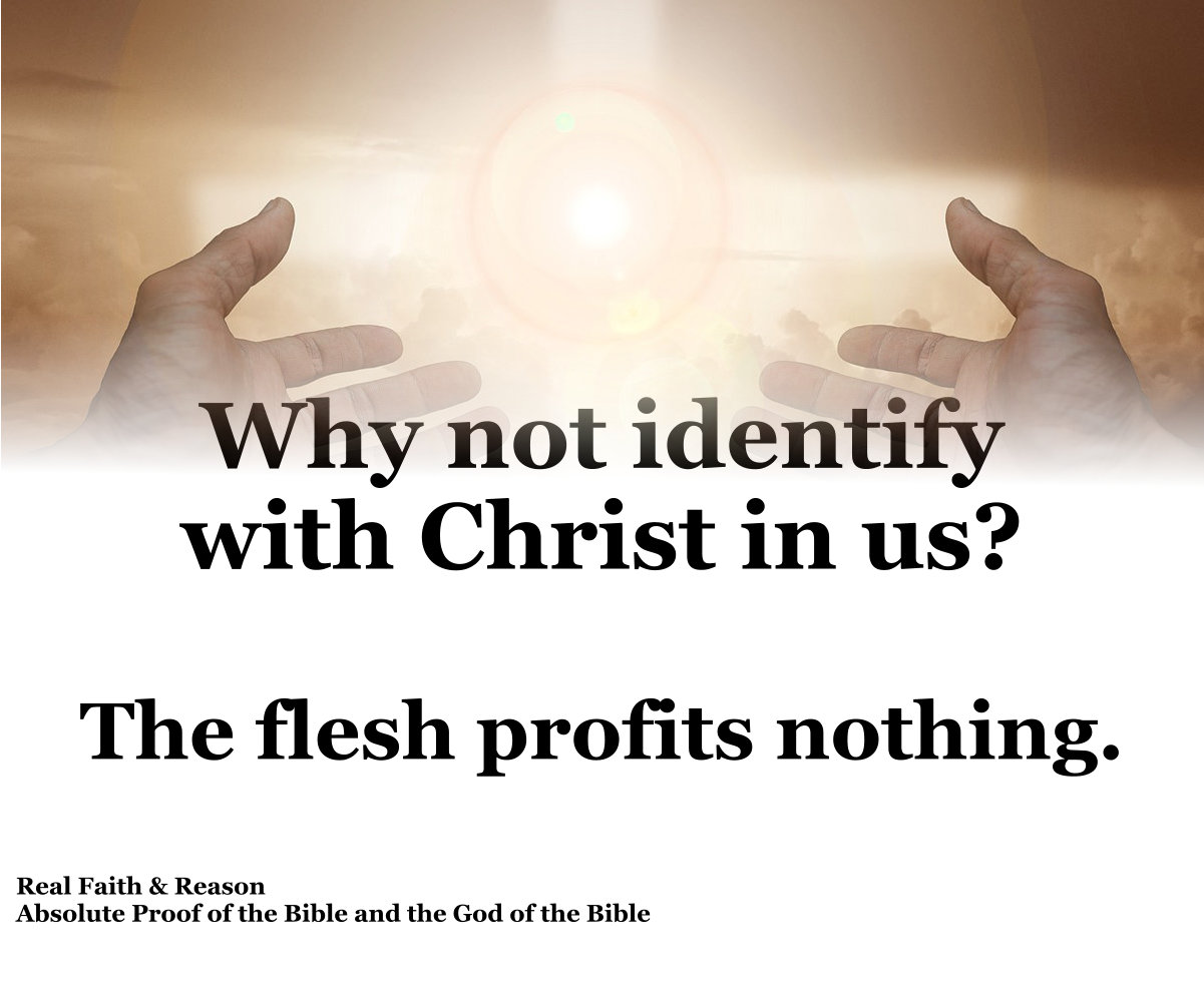 Why not identify with Christ in us?