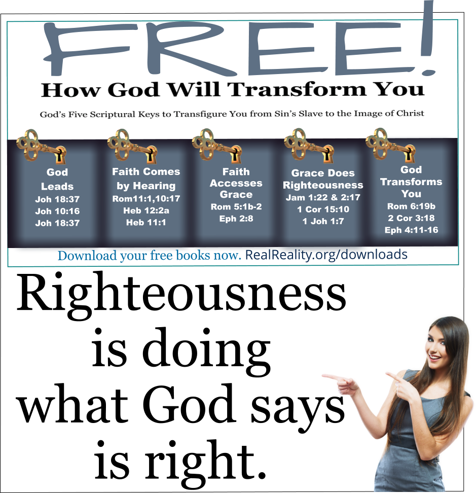 Righteousness: doing what God says is right. 