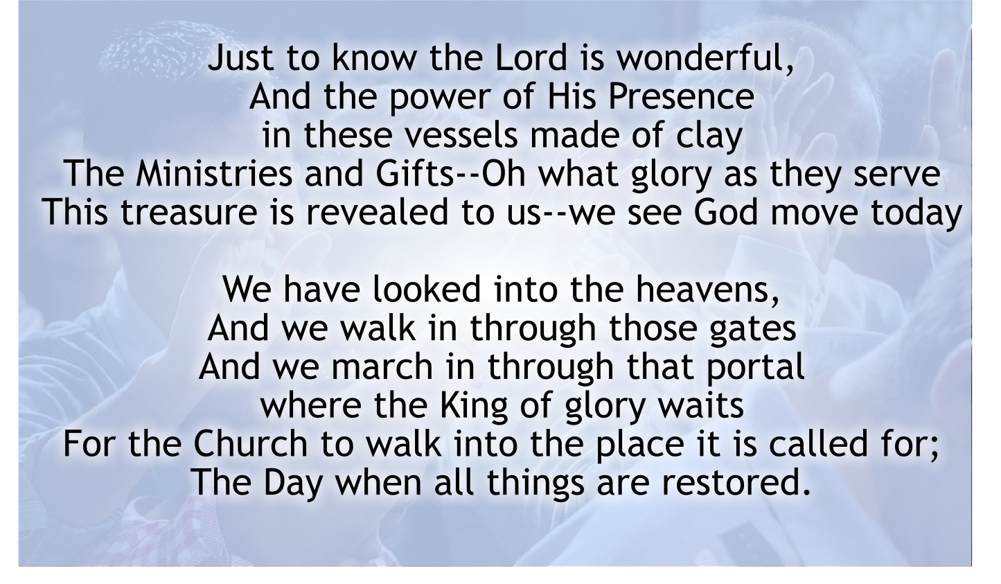We have looked into the heavens, And we walk in through those gates 