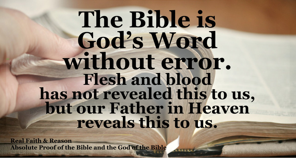 The Bible is God’s Word without error. The Father reveals this fact to us.