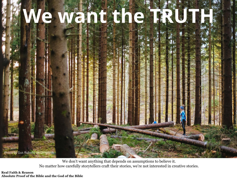 We want truth. We don’t want anything that depends on assumptions.