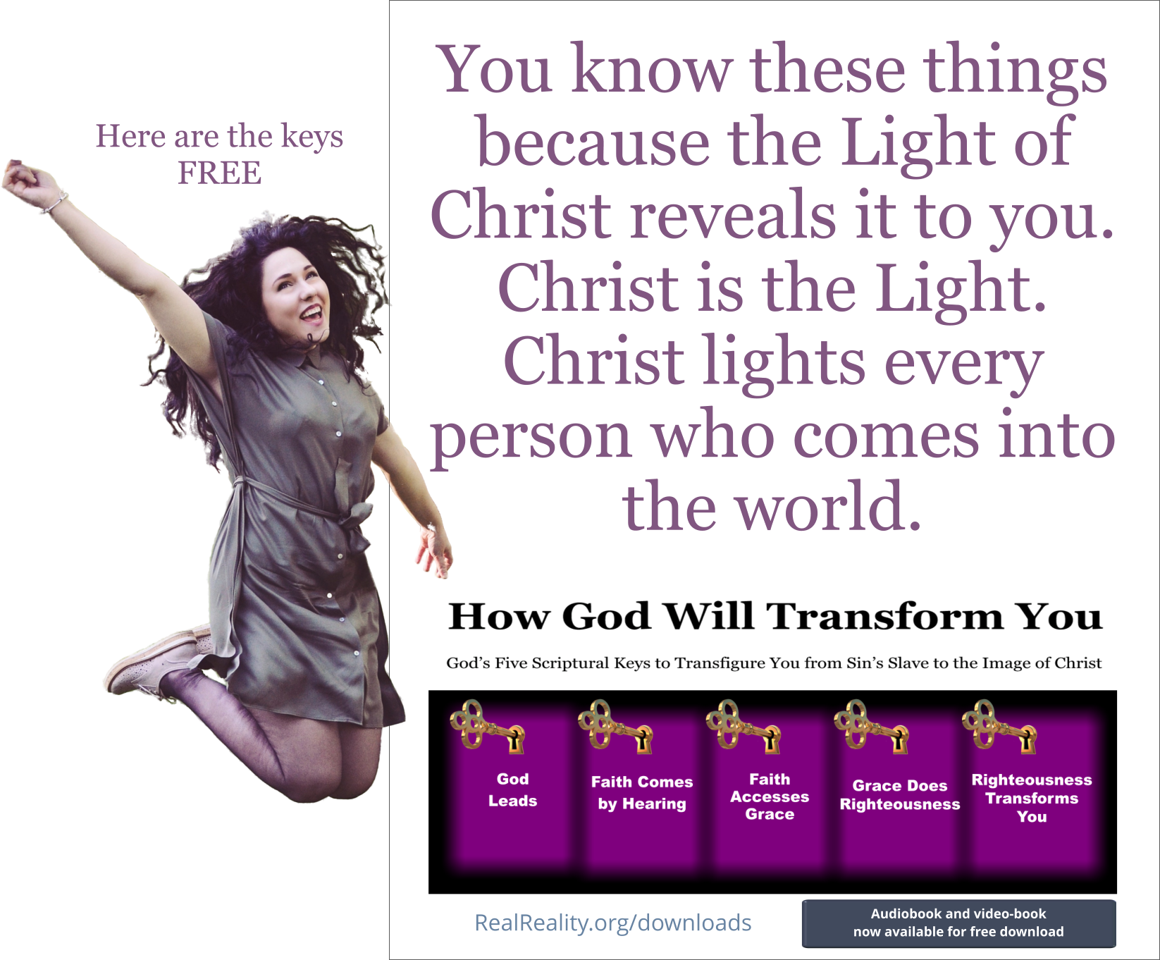 You know these things because the Light of Christ reveals it to you. Christ is the Light.