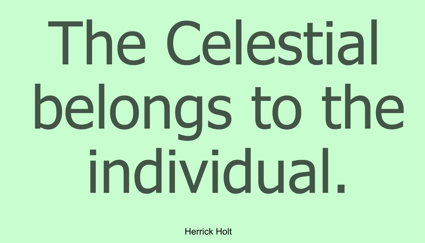 The Celestial belongs to the individual.
