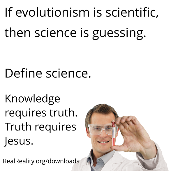 If evolutionism is scientific, then science is guessing.