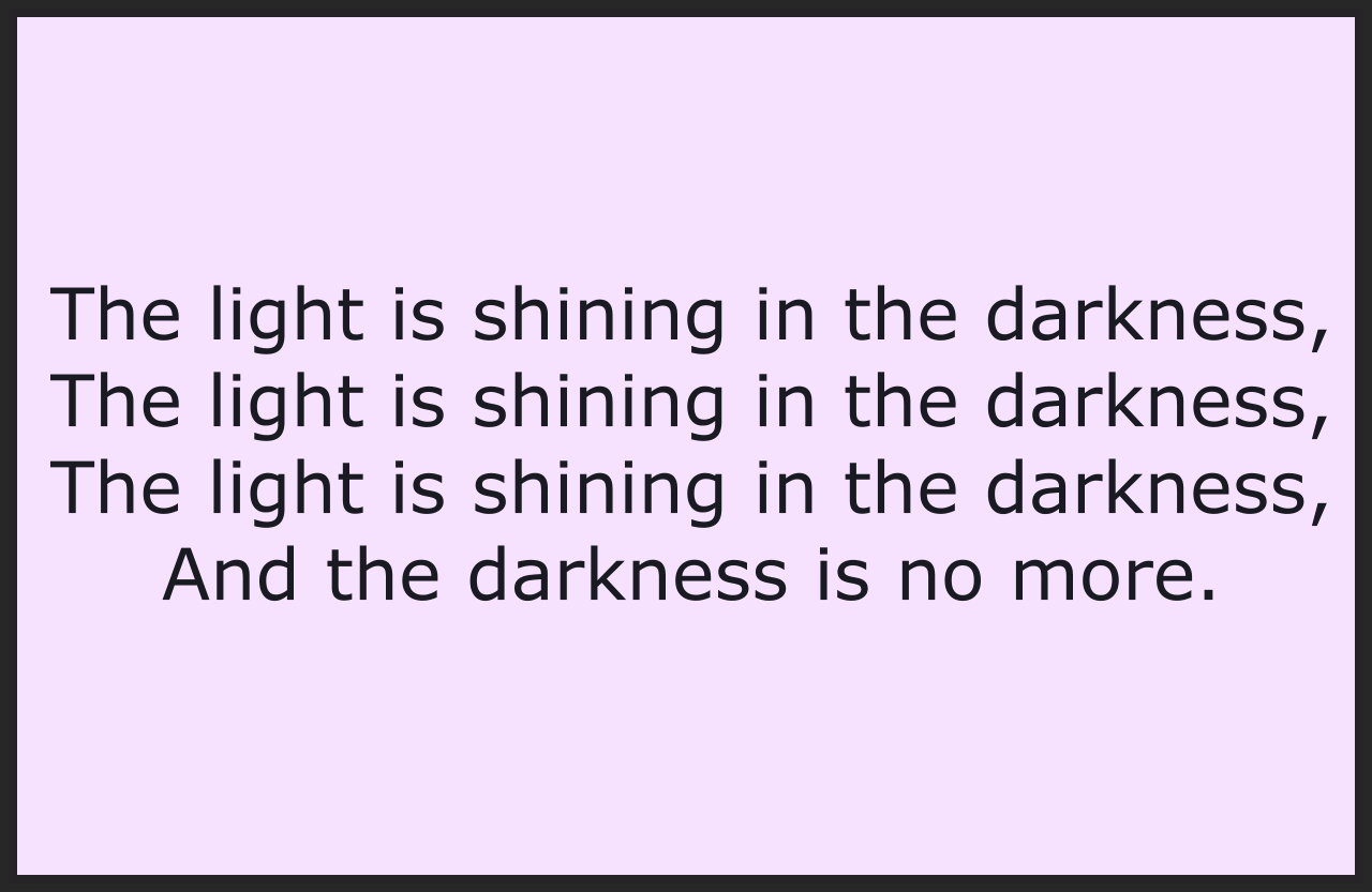 THE LIGHT IS SHINING IN THE DARKNESS