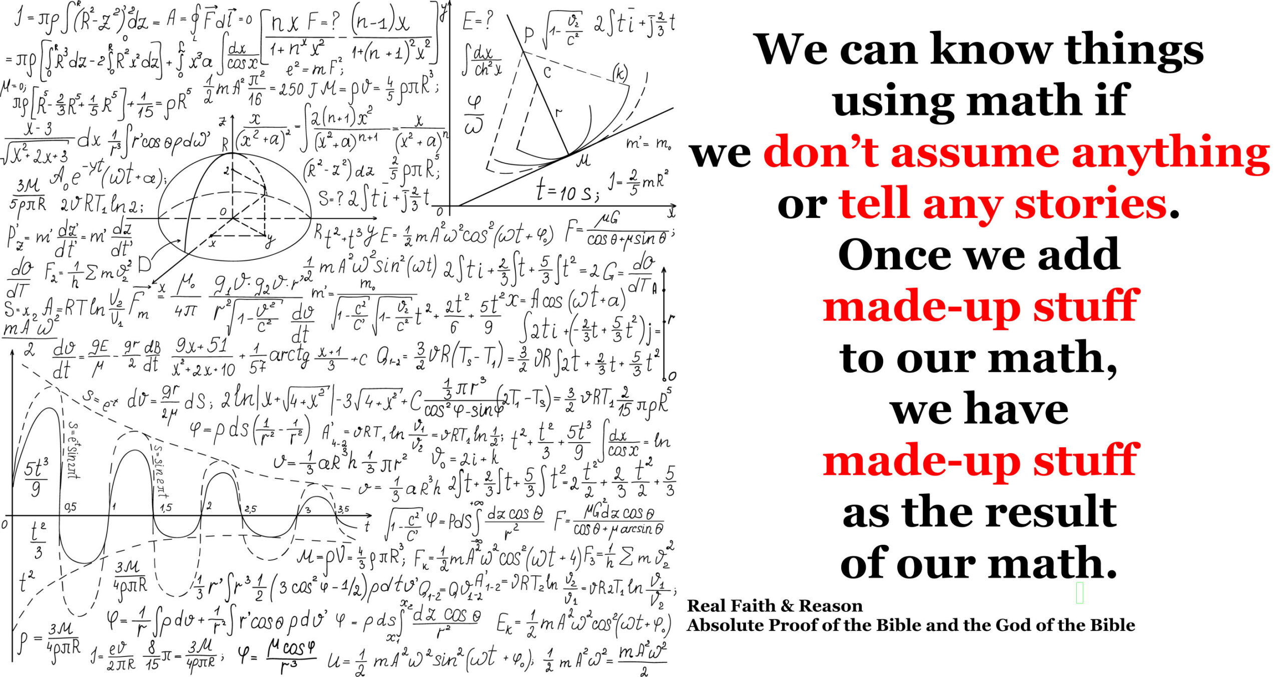 We can know things using math if we don’t assume anything or tell any stories.