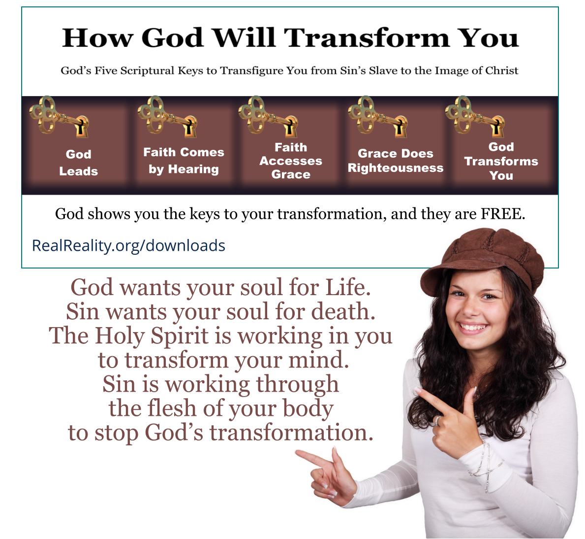 God want your soul for Life. Sin wants your soul for death.
