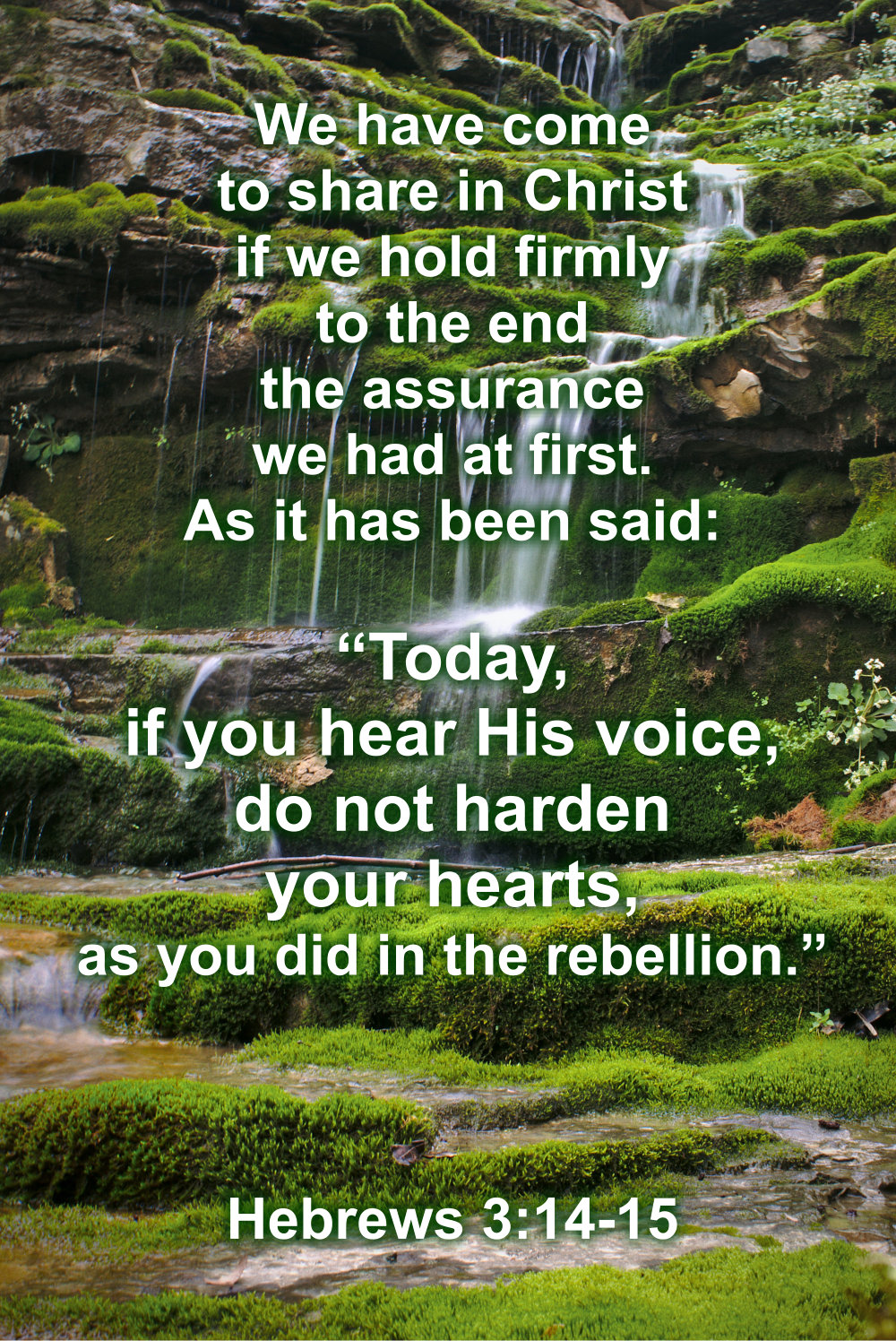 We have come to share in Christ if we hold firmly to the end the assurance we had at first.