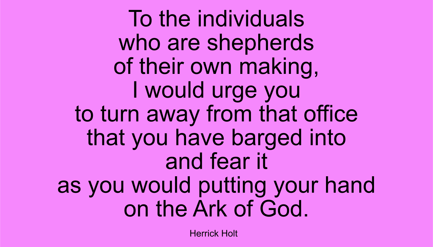 Fear office of your own making you have barged into as you would putting your hand on the Ark of God.