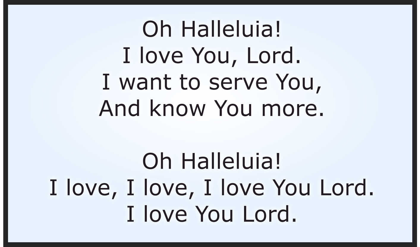 Oh Halleluia! I love You, Lord.