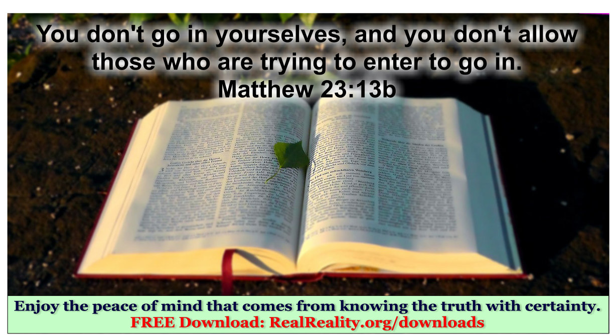 You don't go in yourselves, and you don't allow those who are trying to enter to go in.