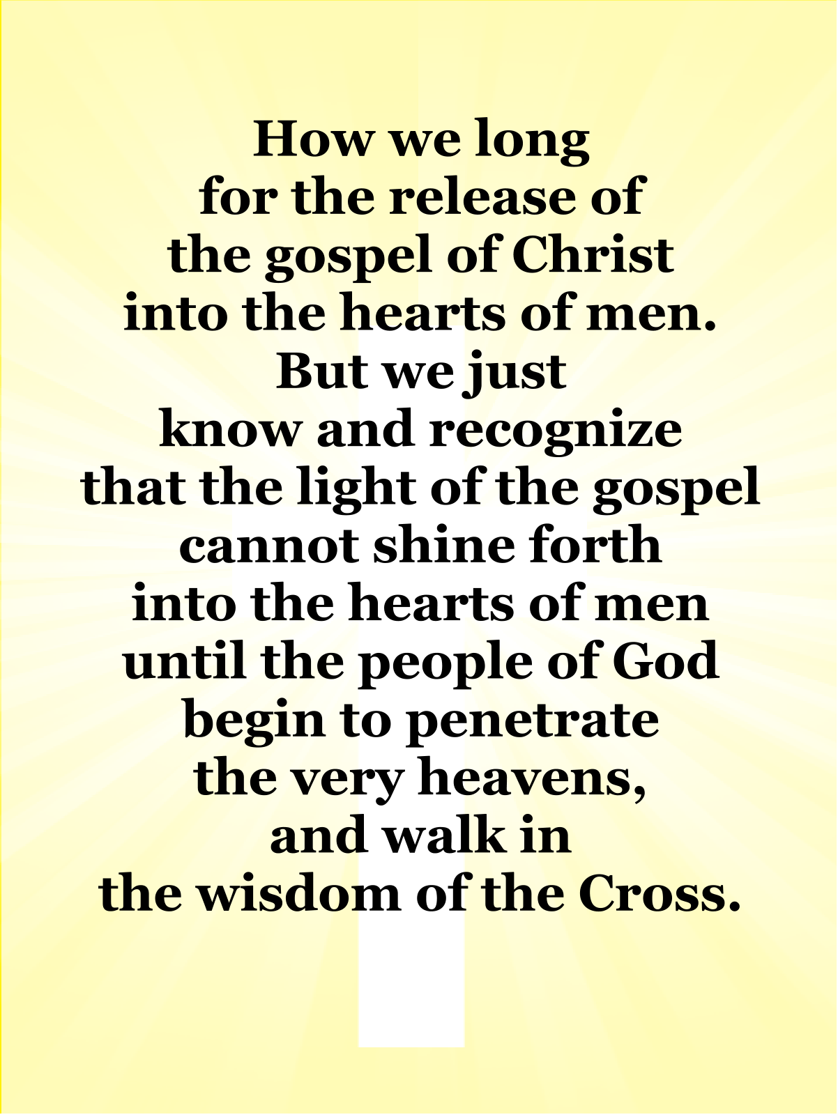 The light of the gospel can’t shine forth into the hearts of men until the people of God penetrate the heavens.