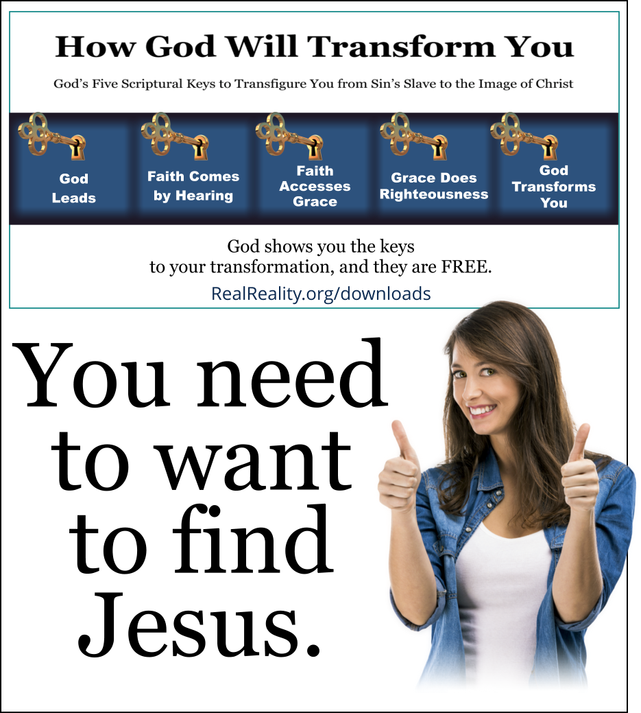 You need to want to find Jesus.