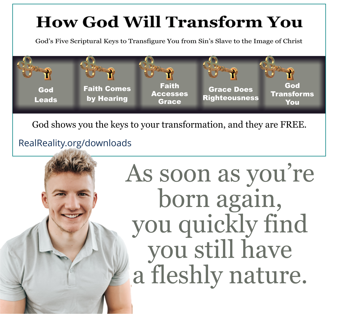 As soon as you are born again, you quickly find you still have a fleshly nature.