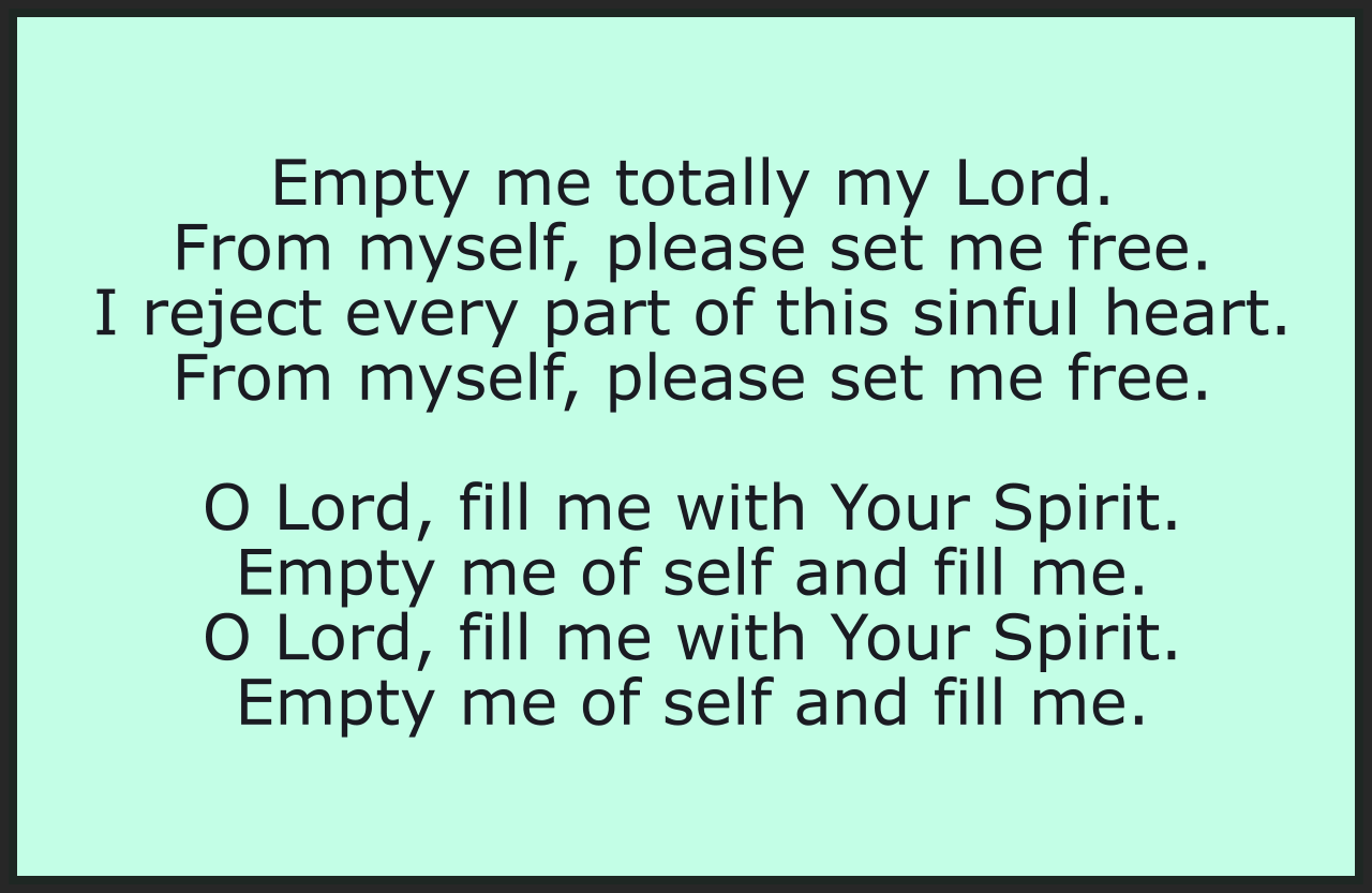 EMPTY ME TOTALLY, MY LORD