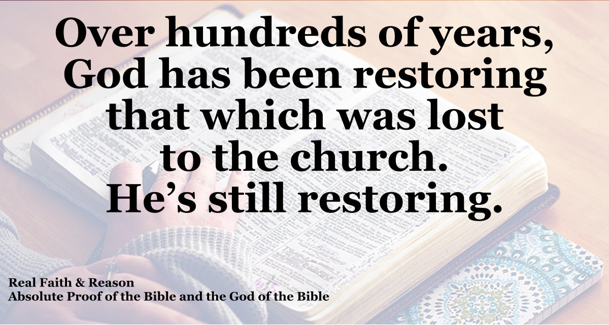 Over hundreds of years, God has been restoring that which was lost to the church. He’s still restoring the pattern of Scripture to the church.