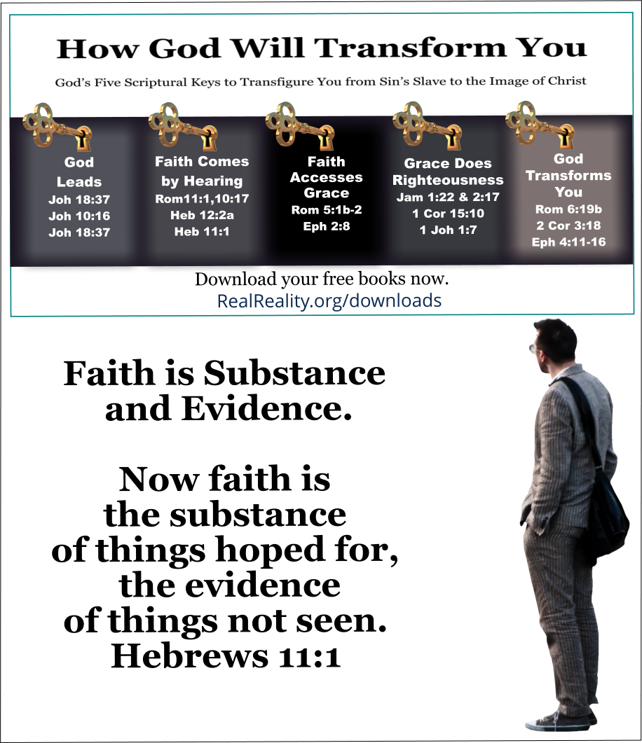 Now faith is the substance of things hoped for, the evidence of things not seen.