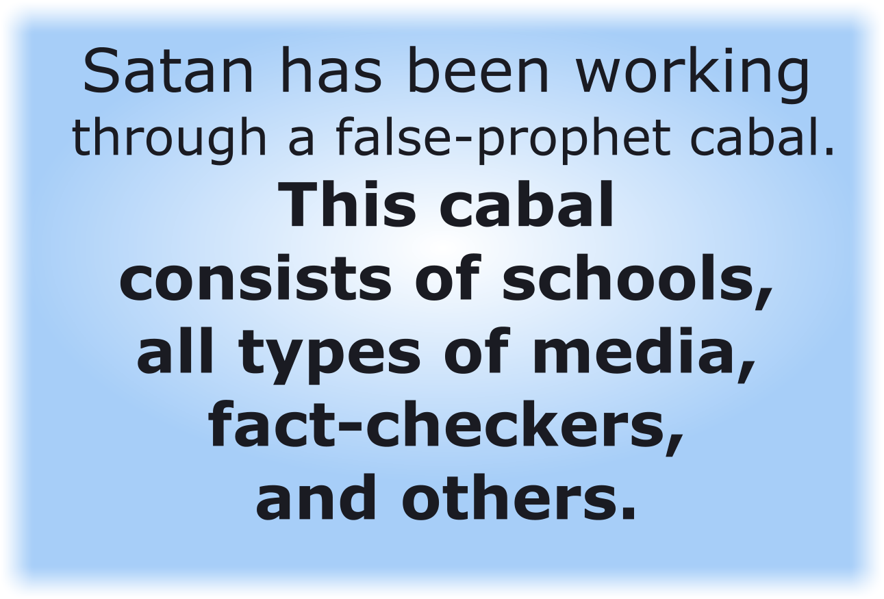 Satan has been working through a false-prophet cabal