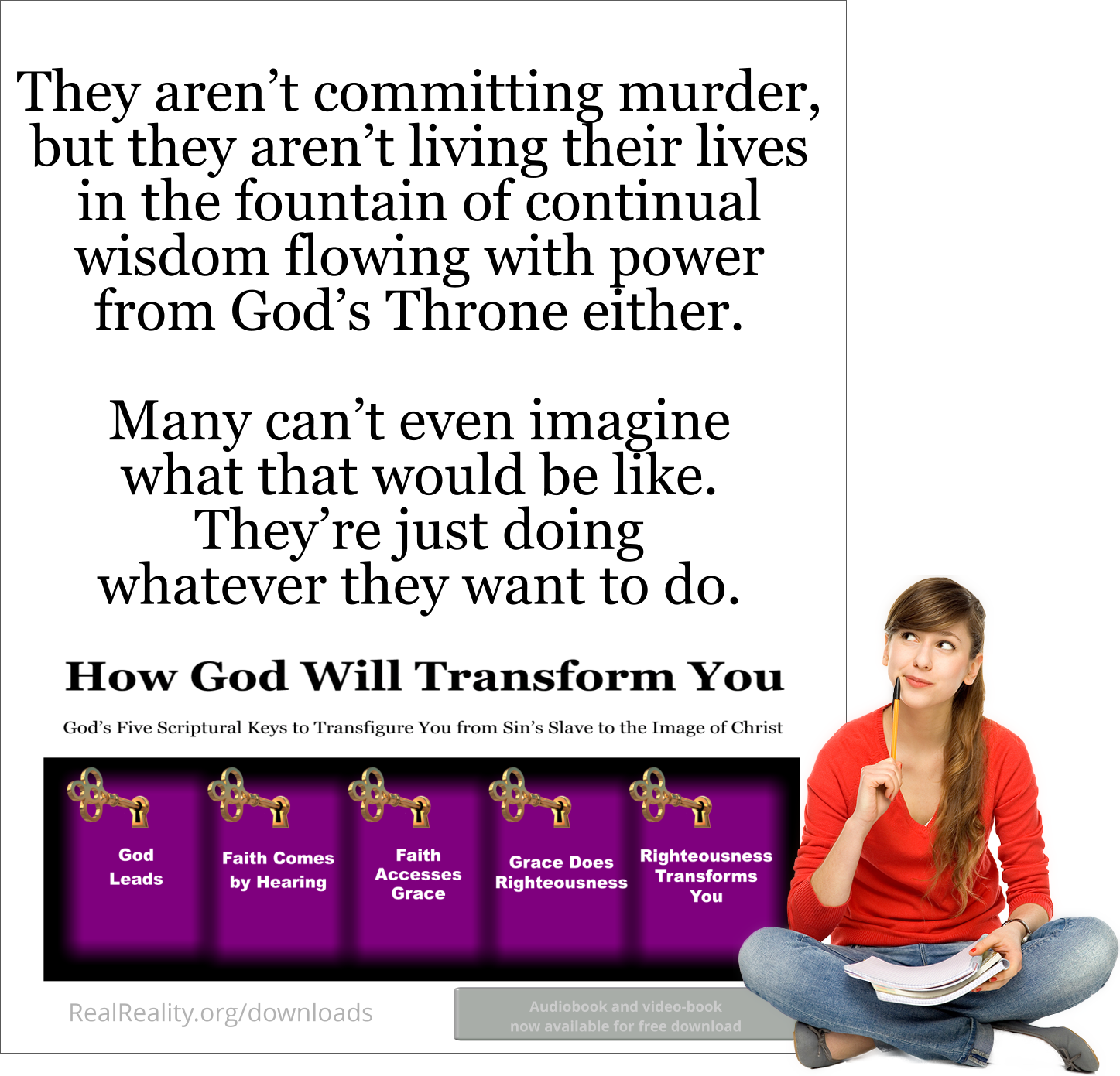They aren’t committing murder, but they aren’t living their lives in the fountain of continual wisdom flowing with power from God’s Throne either.