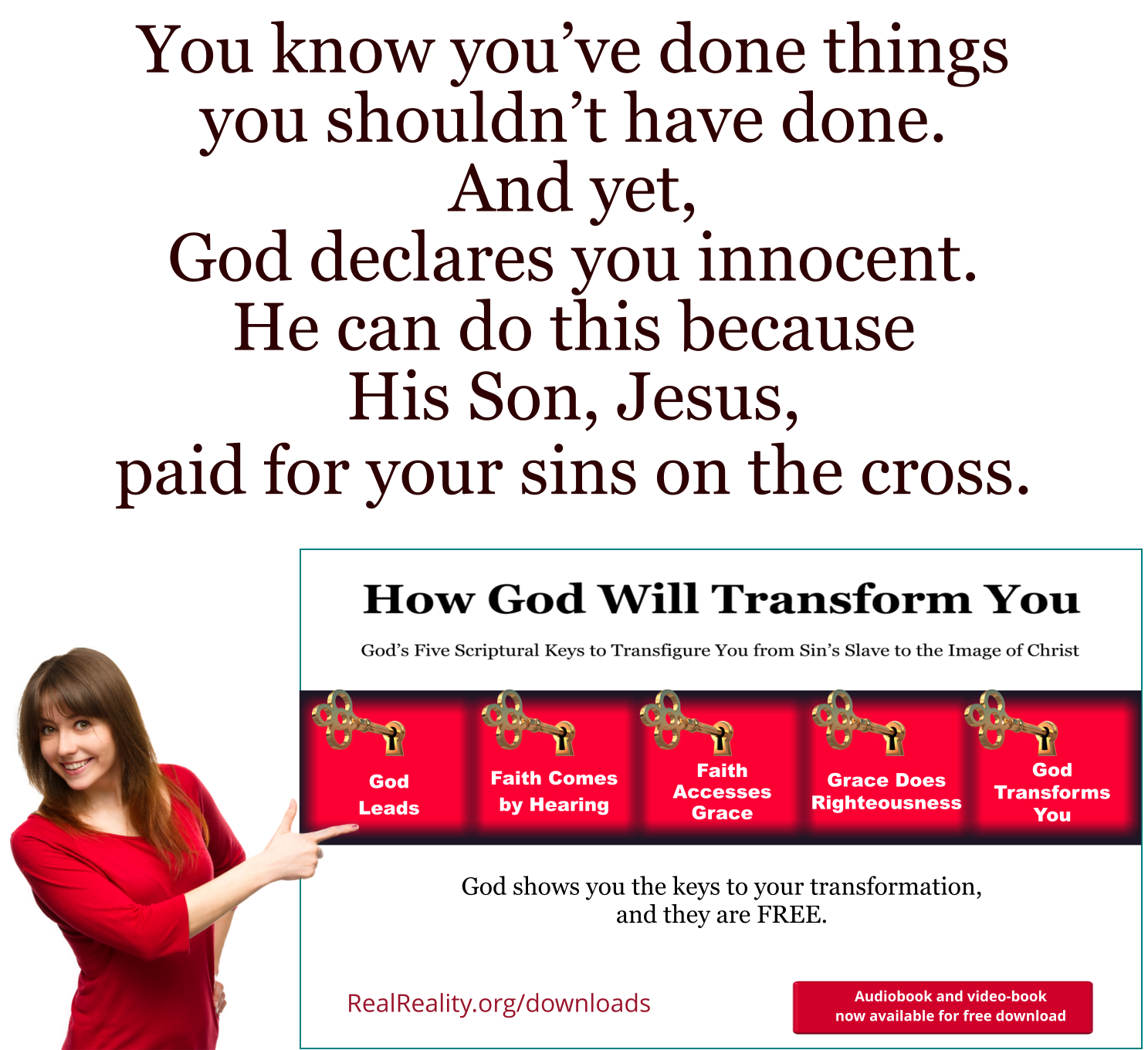 You know you’ve done things you shouldn’t have done. And yet, God declares you innocent.