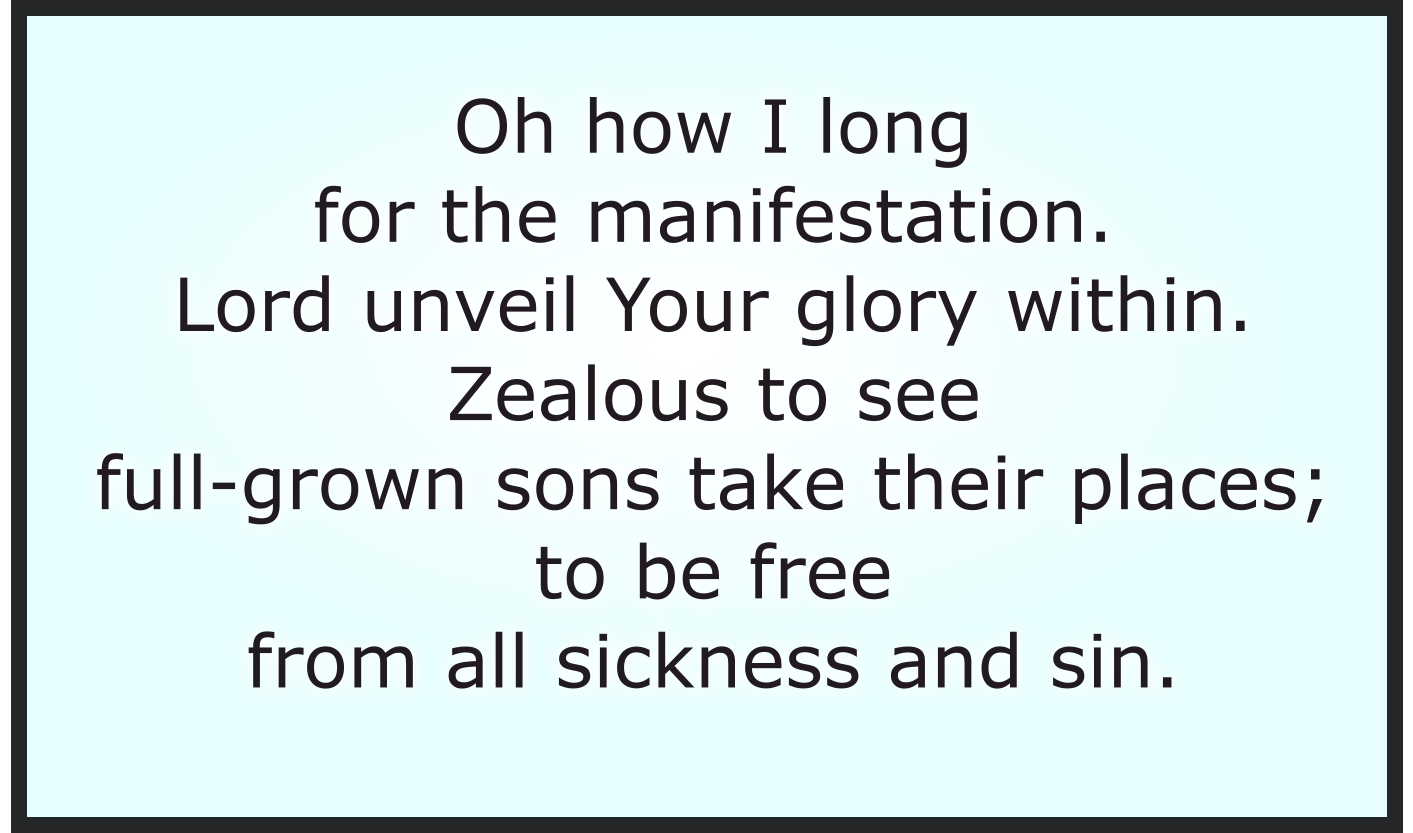 OH HOW I LONG FOR THE MANIFESTATION