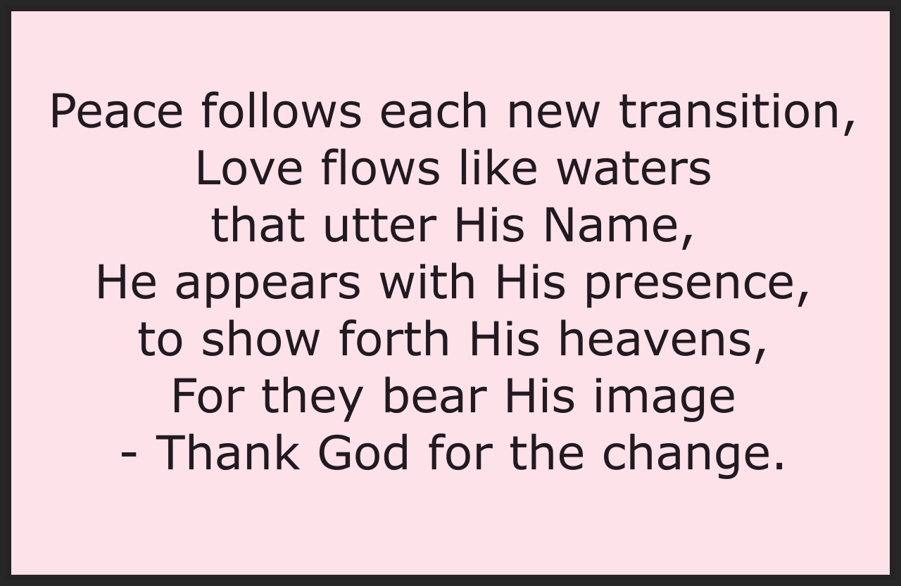 Peace Follows Each New Transition