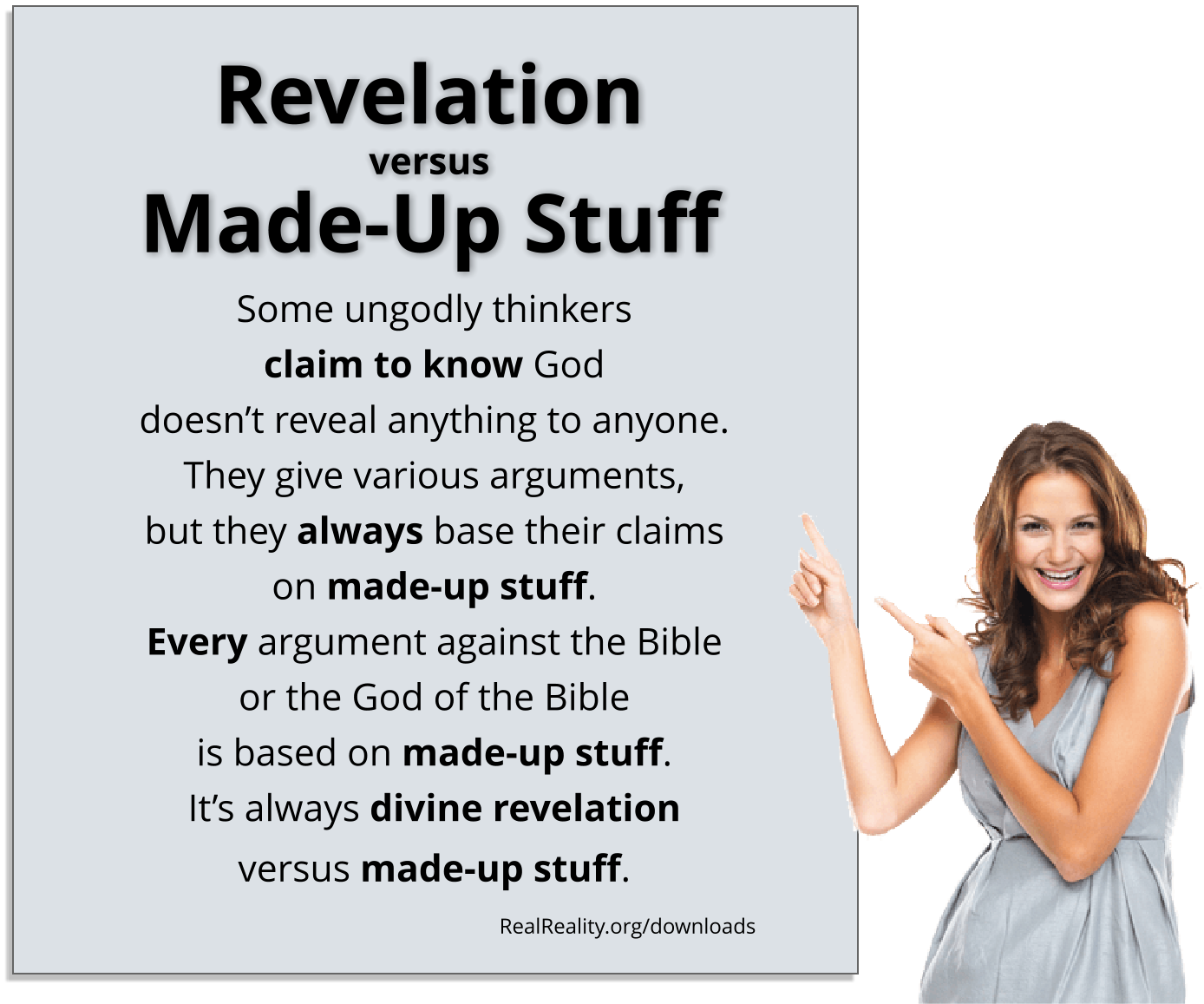 Revelation versus made-up stuff: Some ungodly thinkers claim to know God doesn’t reveal anything to anyone. They know because they make it up.