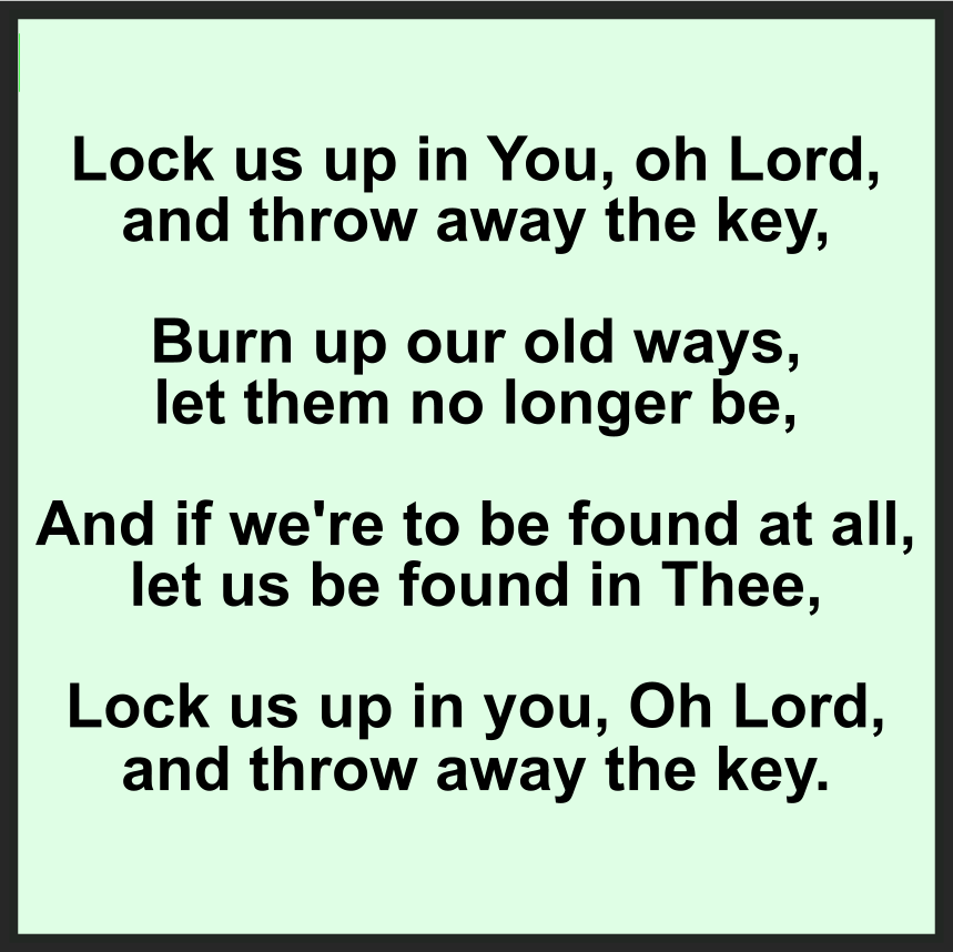 Lock Us Up In You, Oh Lord