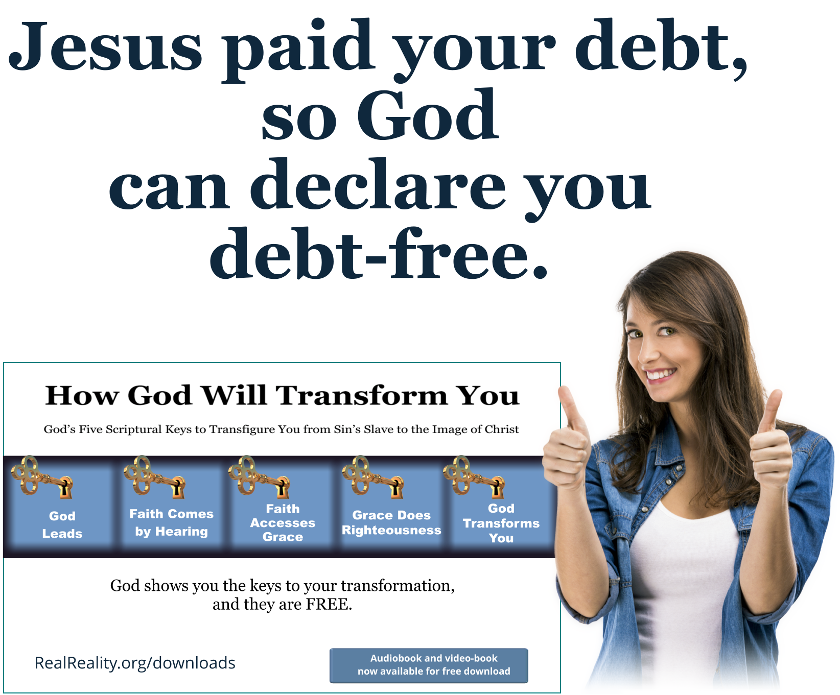 Jesus paid your debt so God can declare you debt-free.