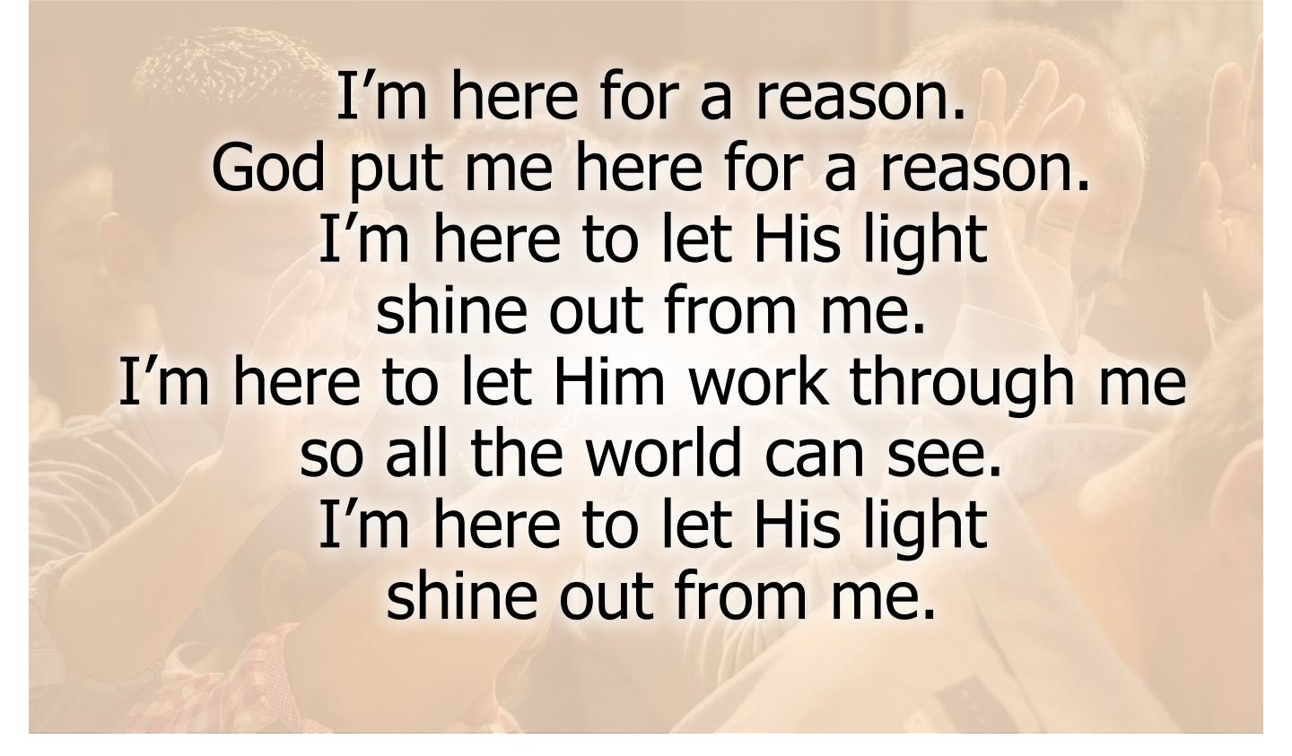 God put me here for a reason.