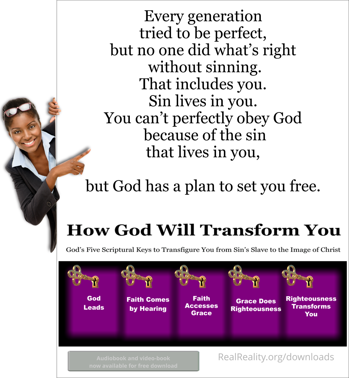 Every generation tried to be perfect, but no one did what’s right without sinning. That includes you. Sin lives in you. But God has a plan to set you free.