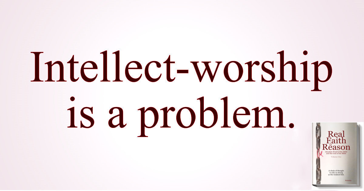 Intellect-worship is a problem.