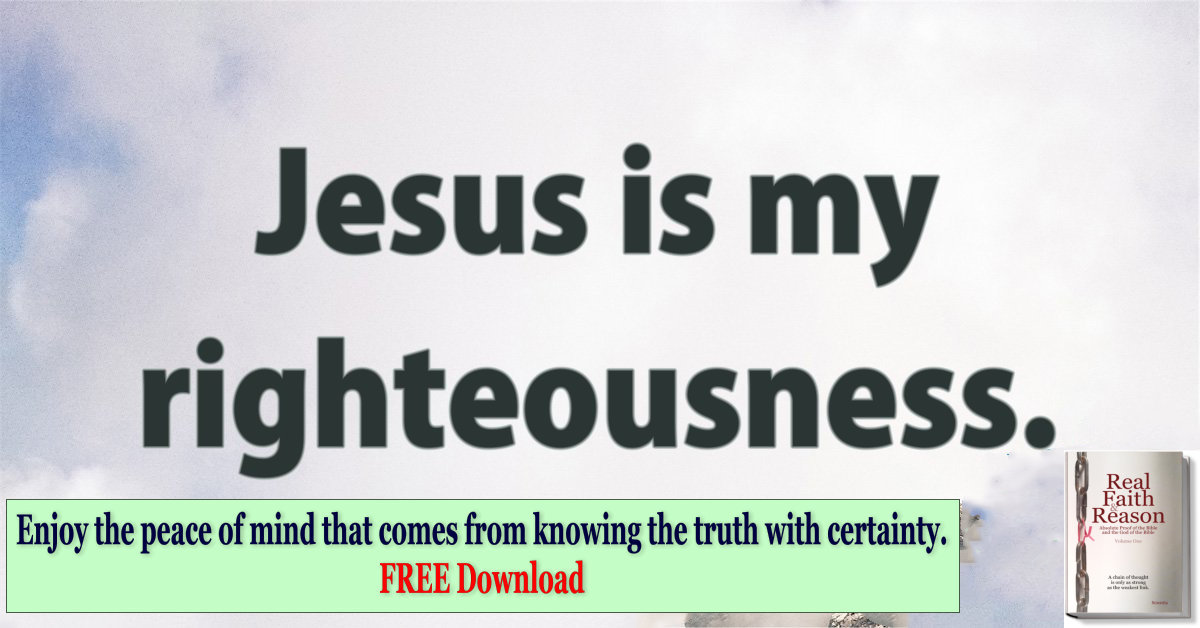 Jesus is my righteousness.