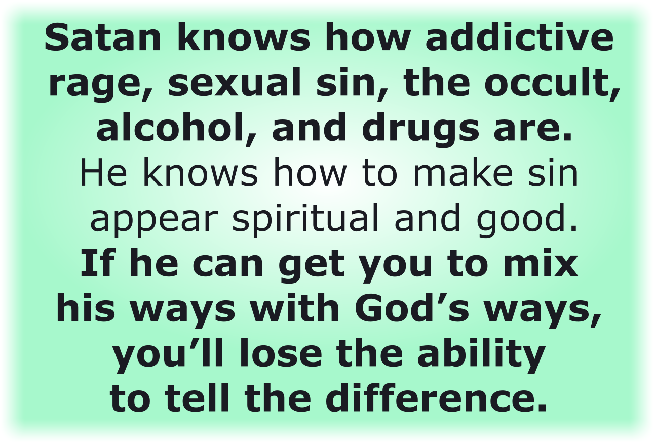 Satan knows how addictive sexual sin is.