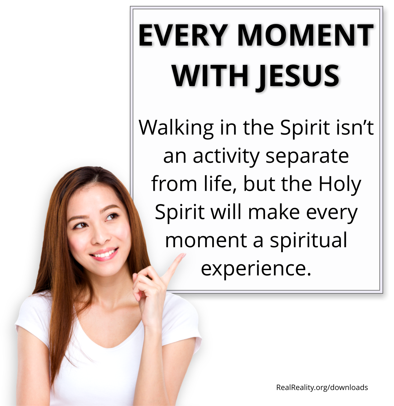 EVERY MOMENT WITH JESUS: Walking in the Spirit isn’t an activity separate from life, but the Holy Spirit will make every moment a spiritual experience.