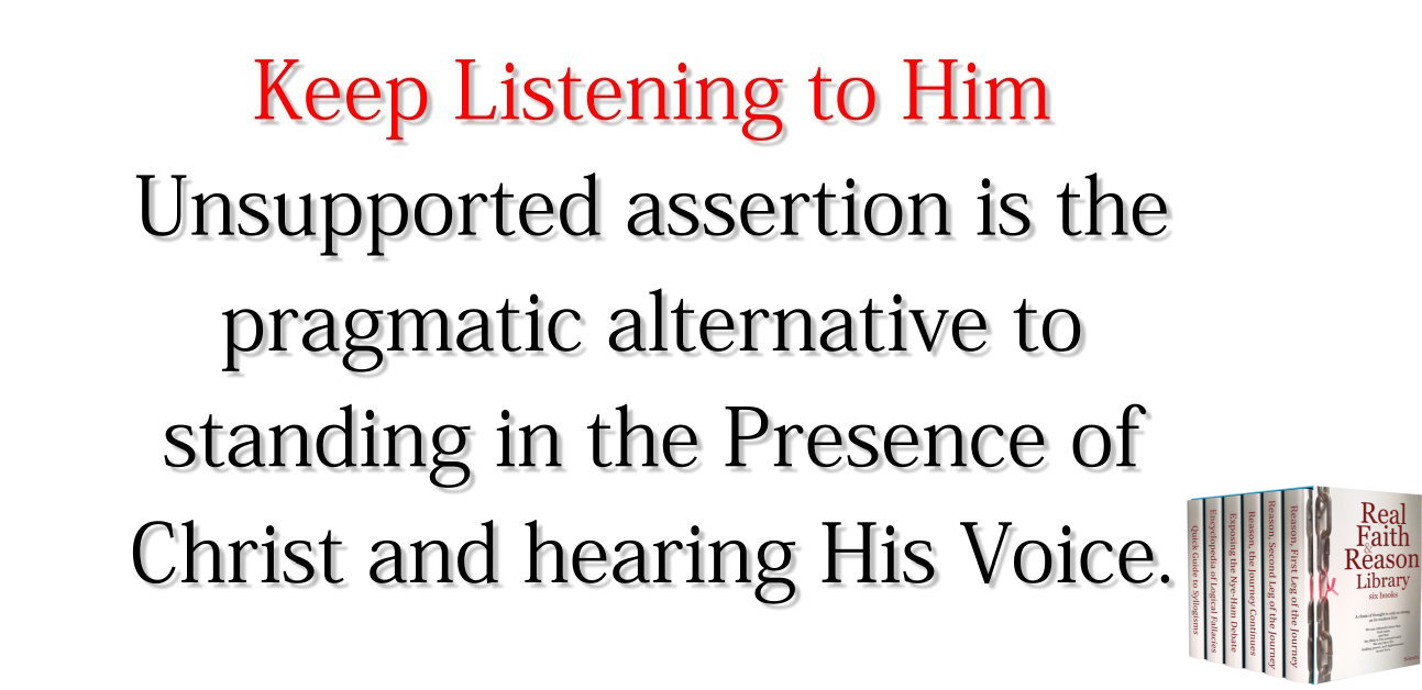 Keep listening to the Holy Spirit. Unsupported assertion is the pragmatic alternative.