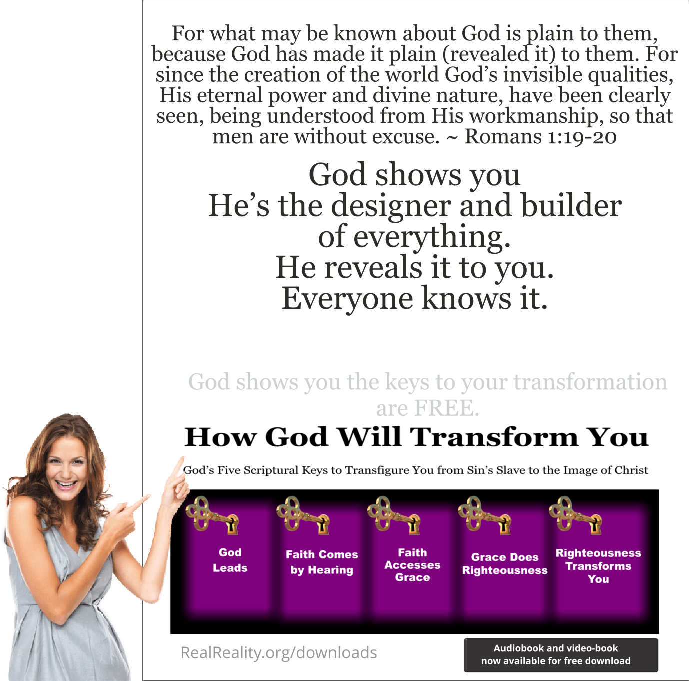 God shows you He’s the designer and builder of everything. He reveals it to you. Everyone knows it. Some deny it, but they know.