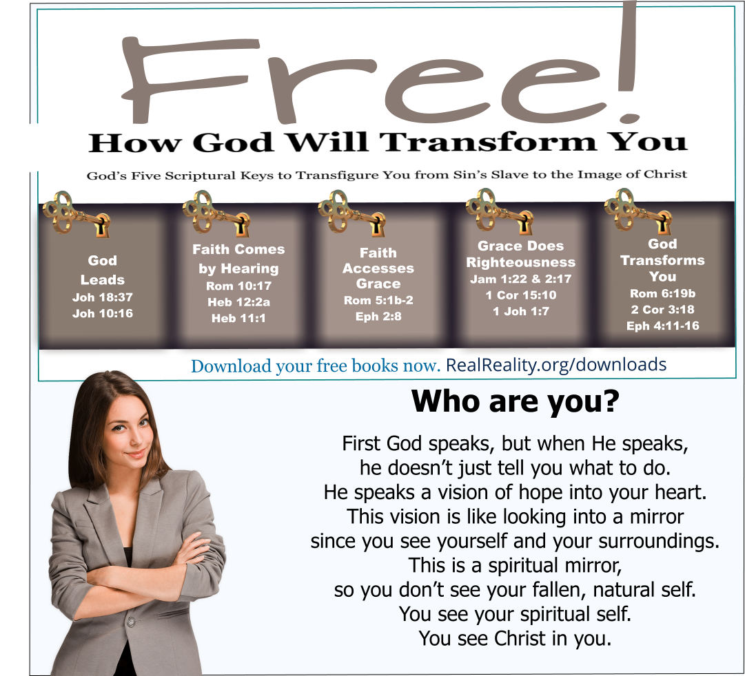 God gives you a vision that's like looking into a mirror since you see yourself and your surroundings