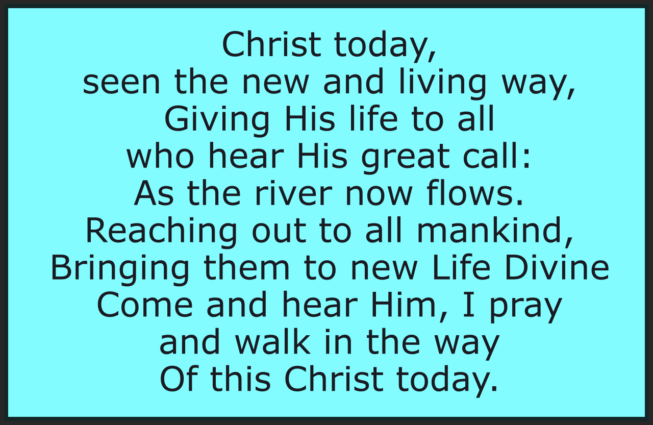 Christ today, seen the new and living way