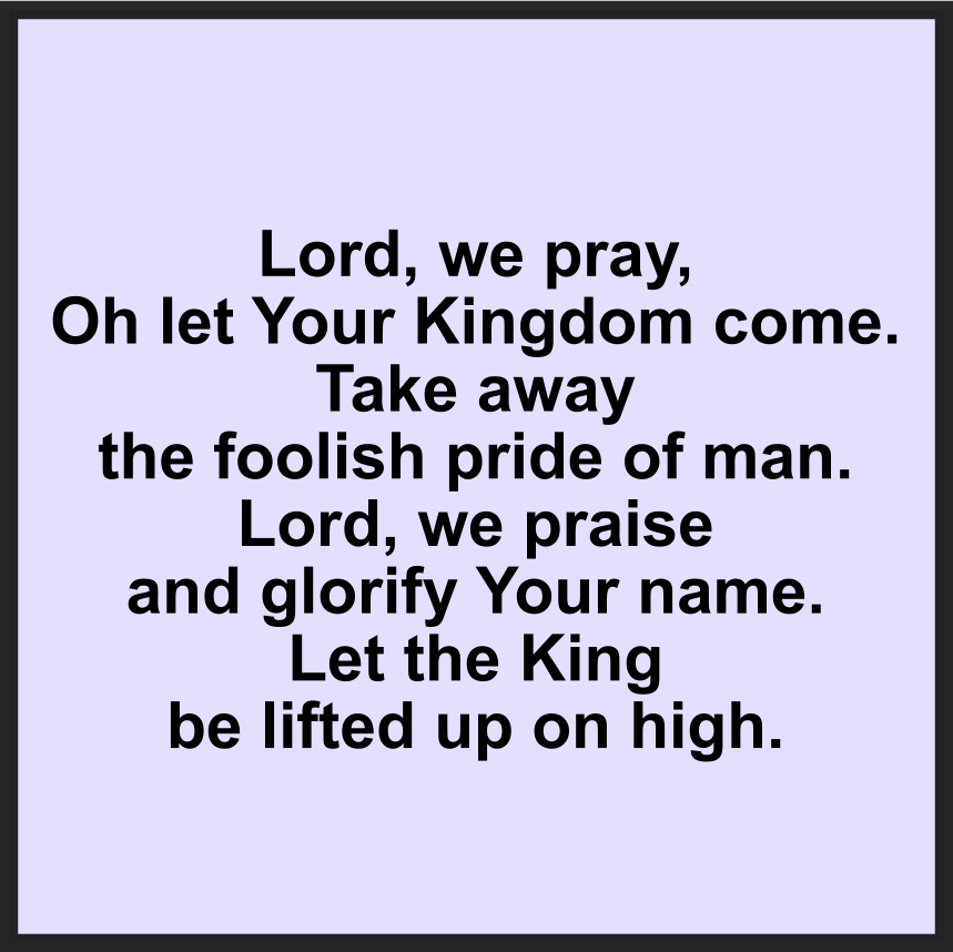 LET THE KING BE LIFTED UP ON HIGH