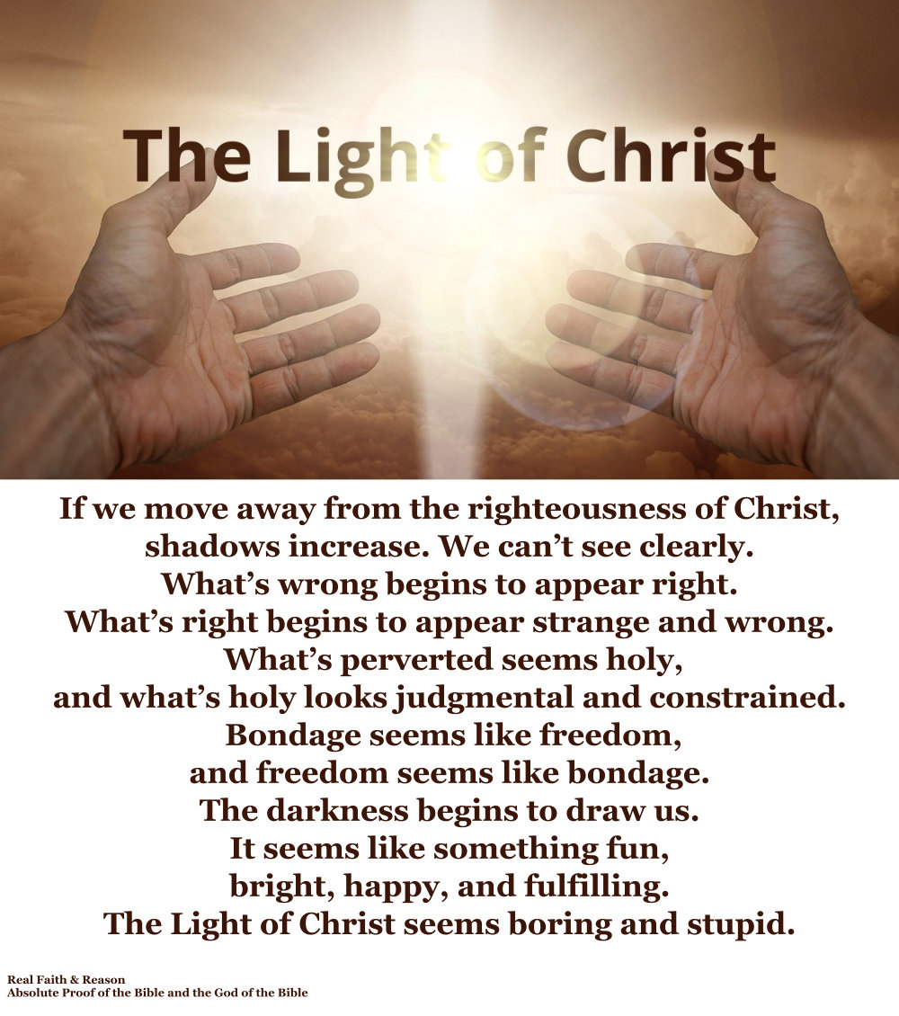 If we move away from the righteousness of Christ, shadows increase.