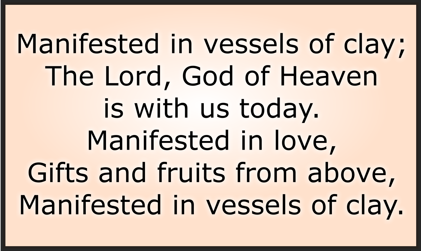 MANIFESTED IN VESSELS OF CLAY