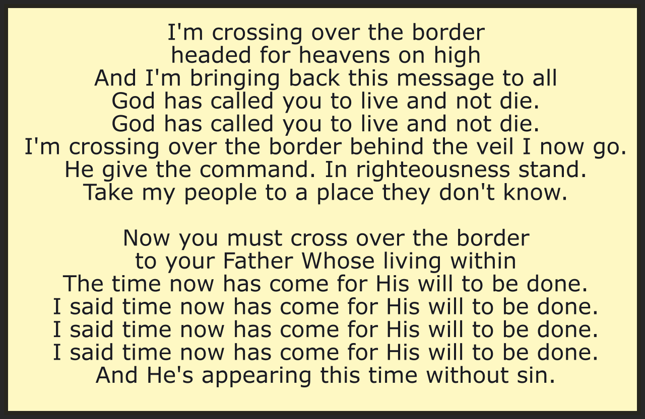 I'm crossing over the border headed for heavens on high