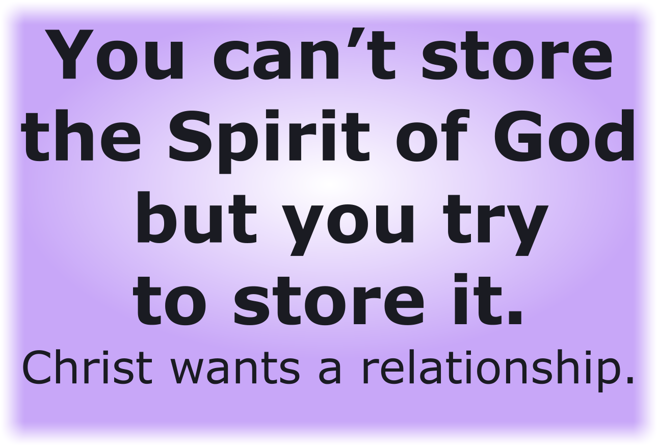 You can’t store the Spirit of God