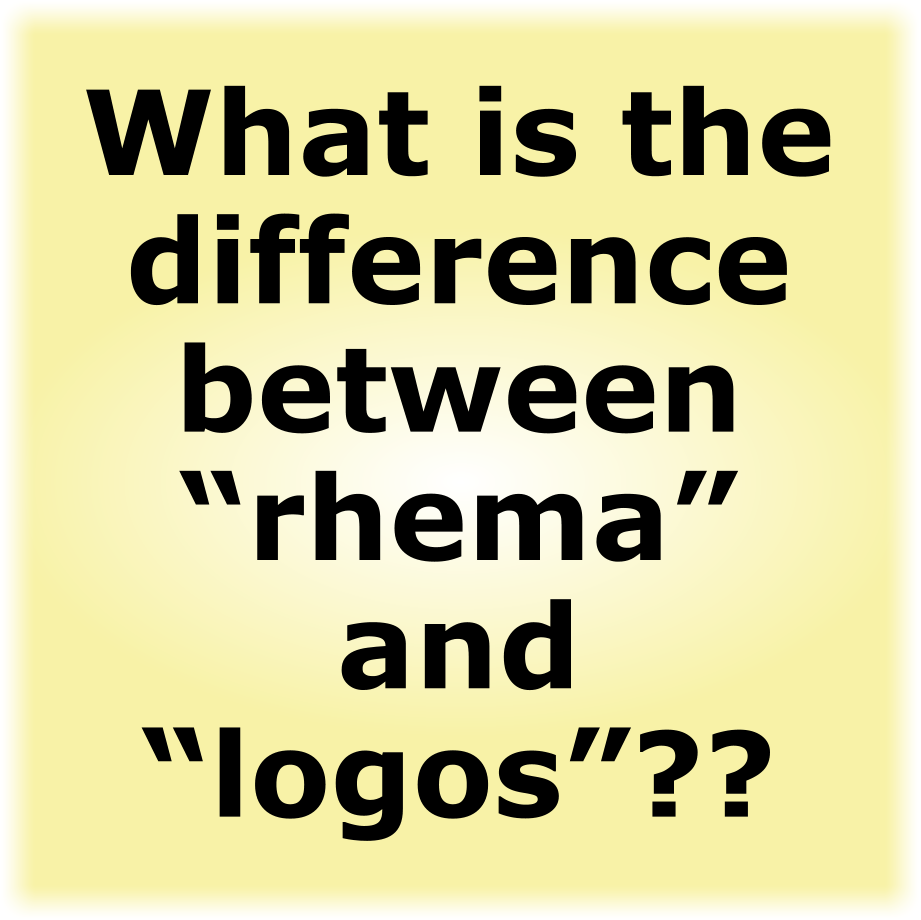What is the difference between “rhema” and “logos”?