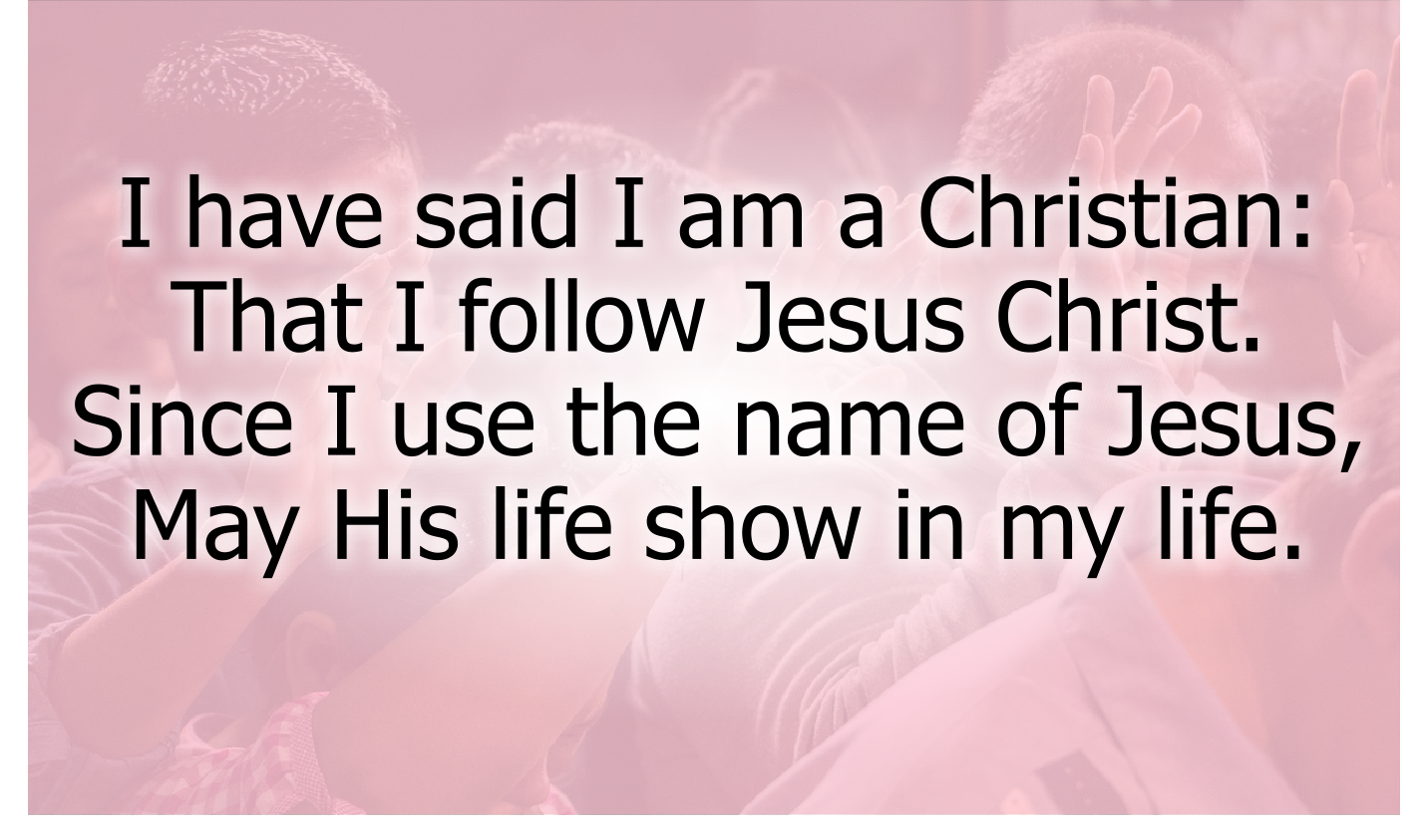 I have said I am a Christian